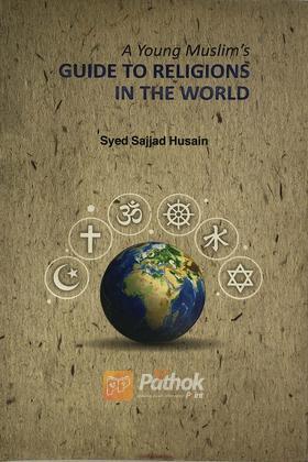 A Young Muslim's Guide To Religions In The World