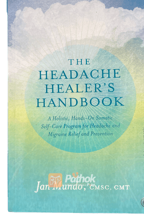 The Headache Healer's Handbook