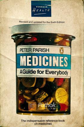 Medicine: A Guide for Everybody