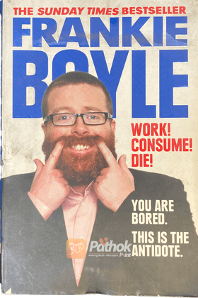 Work! Consume! Die!