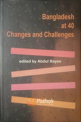 Bangladesh at 40 Changes and Challenges