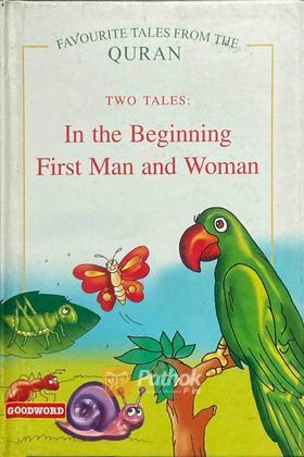 Two Tales: In the Beginning, First Man and Woman