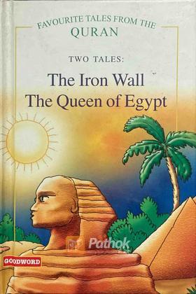 Two Tales: The Iron Wall, The Queen of Egypt