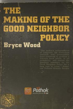 The Making Of The Good Neighbor Policy