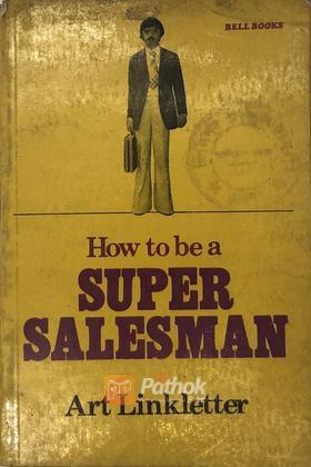 How to be a Super Salesman