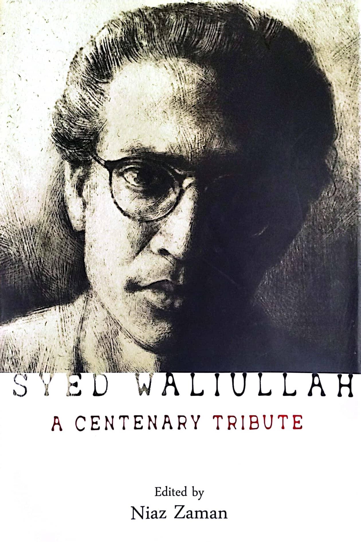 Syed Waliullah A Centenary Tribute