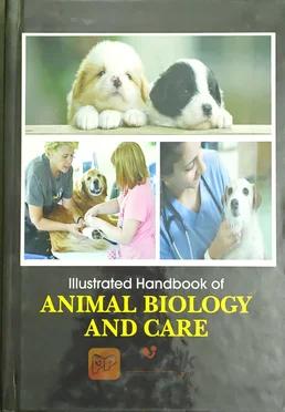 Illustrated Handbook Of Animal Biology And Care