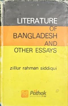 Literature Of Bangladesh And Other Essays