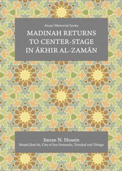 Madinah returns to Center-stage in Akhir al-Zaman