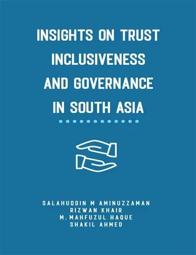 Insights on Trust Inclusivness and Governance in South Asia