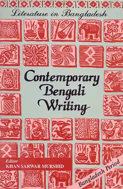 Literature in Bangladesh Contemporary Bengali Writing