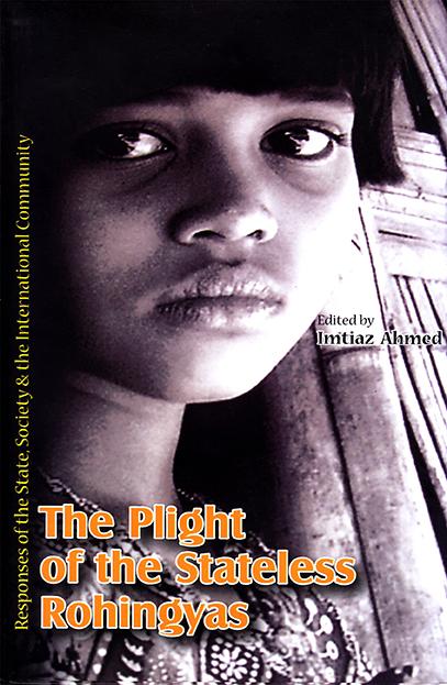 The plight of the Stateless Rohingyas : Responses of the State, Society