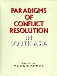 Paradigms of Conflict Resolution in South Asia