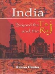 India : Beyond The Taj And The Raj