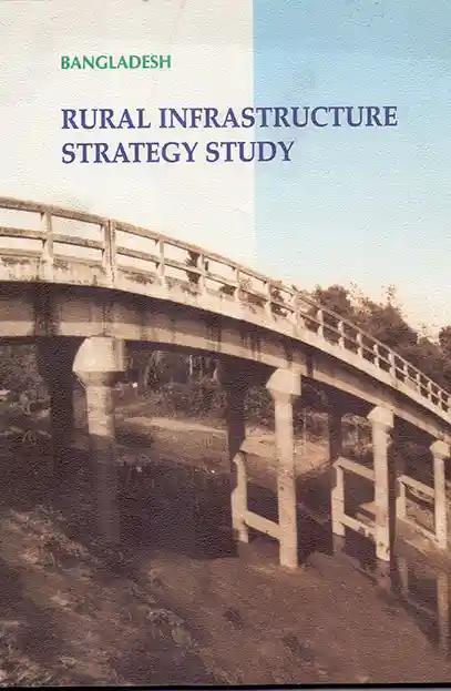 Bangladesh : Rural Infrastructure Strategy Study