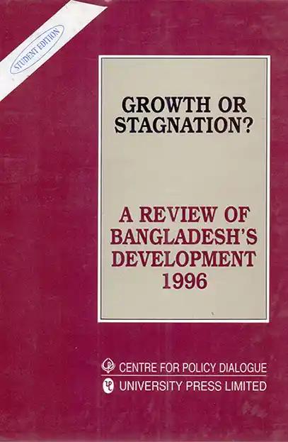 Growth or Stagnation? : A Review of Bangadesh's Development 1996