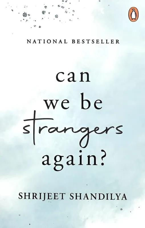 Can We Be Strangers Again?
