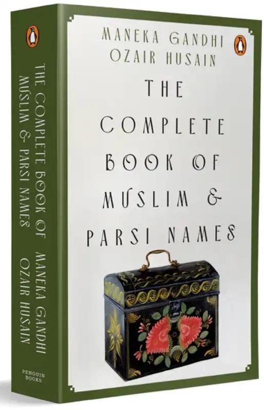 The Complete Book Of Muslim And Parsi Names