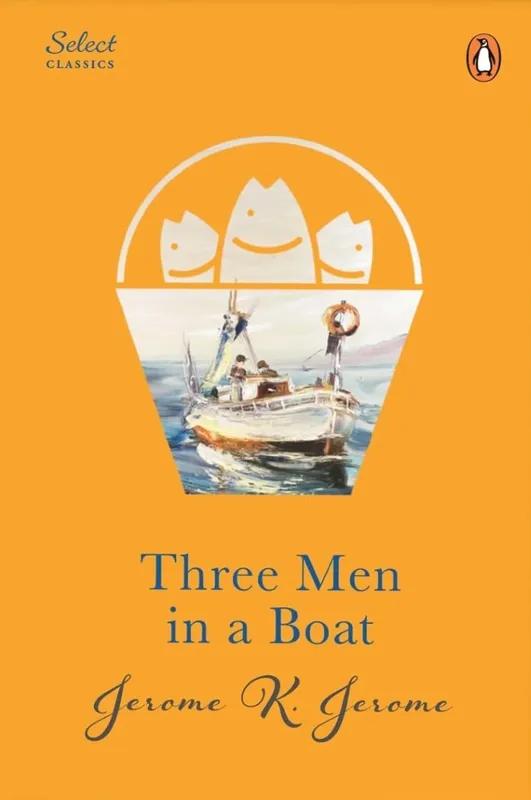 Penguin Select Classics: Three Men In A Boat: