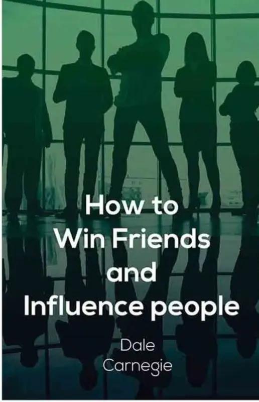 How To Win Friends And Influence People