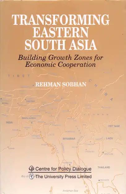 Transforming Eastern South Asia: Building Growth Zones for Economic Cooperation