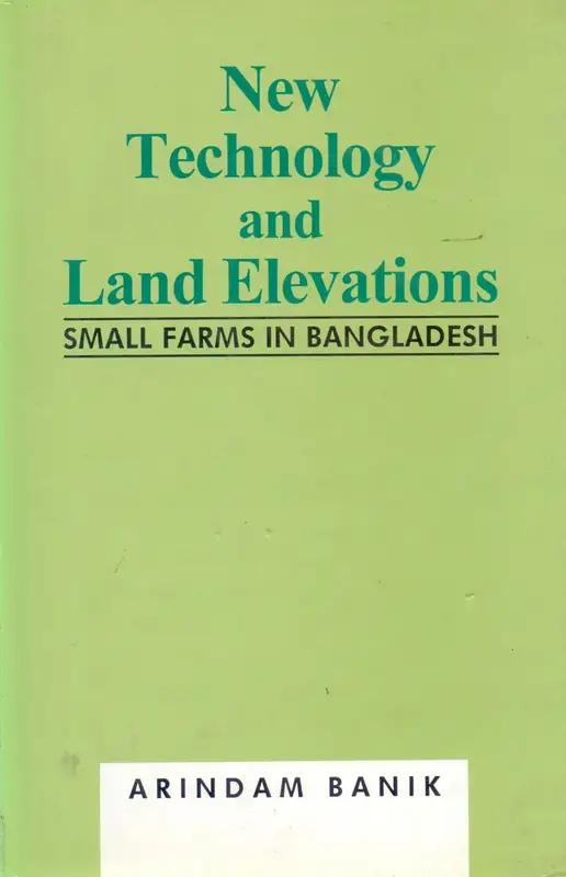 New Technology and Land Elevations : Small Farms in Bangldesh