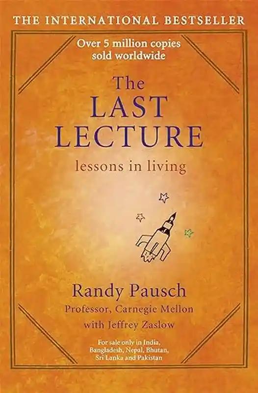 The Last Lecture , Randy Pausch And Jeffrey Zaslow