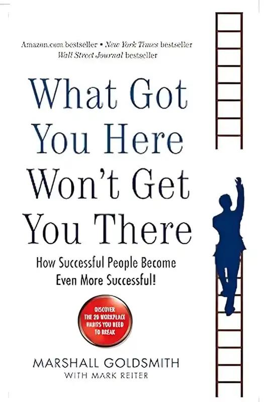 What Got You Here Wont Get You There