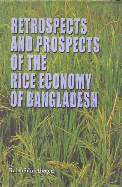 Retrospects and Prospects of the Rice Economy of Bangladesh
