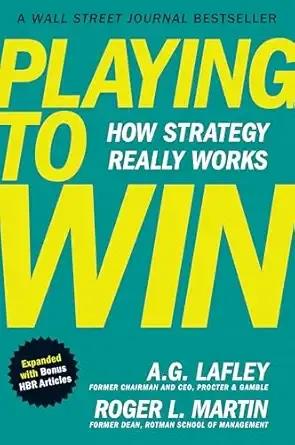 Playing To Win, Expanded With Bonus Hbr Articles