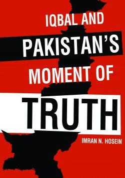 Iqbal and Pakistans Moment of Truth