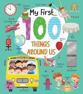 My First 100 Things Around Us – Early Learning Books For Kids – Picture Books For Baby 4+ Years