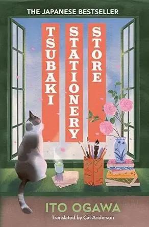 Tsubaki Stationery Store: The Heartwarming Japanese Bestseller For Fans Of Before The Coffee Gets Cold By Ito Ogawa