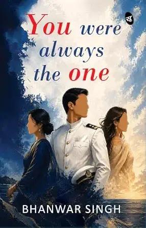 You Were Always The One | An Unforgettable Love Story | Story Of Friendship, Love, Loss And New Beginnings By Bhanwar Singh