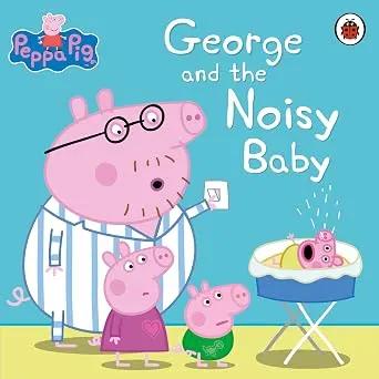 Georges Noisy Baby