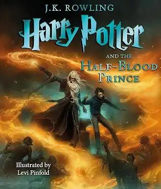 Harry Potter And The Half-Blood Prince: The Illustrated Edition