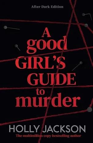 A Good Girl�s Guide to Murder: THE EXCLUSIVE AFTER DARK CRIME EDITION