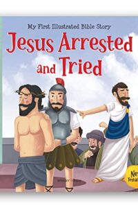 Jesus Arrested And Tried My First Bible Stories (Original) (NEW)