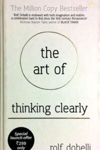 The Art Of Thinking Clearly (Original) (NEW)