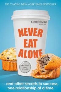 Never Eat Alone By Keith Ferrazzi (Original) (NEW)