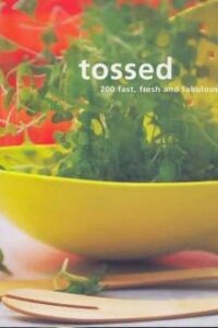 Tossed 200Fast Fresh And Fabulous Salads (Original) (NEW)