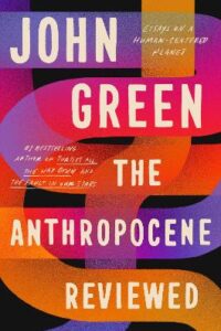 The Anthropocene Reviewed (Original) (NEW)