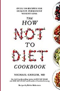 The How Not To Diet Cookbook (Original) (NEW)