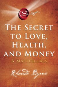 The Sectret To Love Health And Money (Original) (NEW)