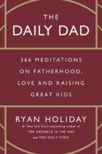 The Daily Dad: 366 Meditations On Fatherhood, Love And The Daily Dad: 366 Meditations On Fatherhood, Love And (Original) (NEW)