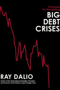 Principles For Navigating Big Debt Crises (Original) (NEW)