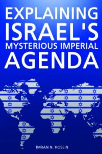 Explaining Israels Mysterious Imperial Agenda (NEW)