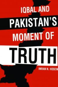 Iqbal and Pakistans Moment of Truth (NEW)