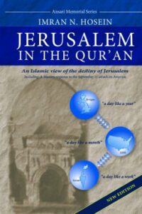 Jerusalem in the Quran – An Islamic View of the Destiny of Jerusalem (NEW)