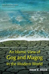 An Islamic View of Gog and Magog in the Modern World (NEW)